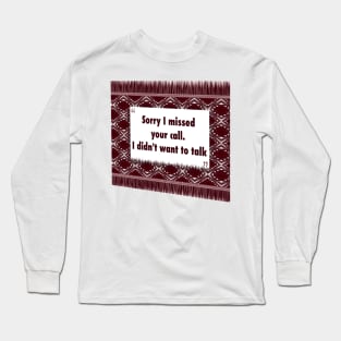 Sorry I missed your call ikat Long Sleeve T-Shirt